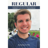 Regular: A Young Man with Autism and His Journey to Be "Ordinary" Which Took Him to "Extraordinary"