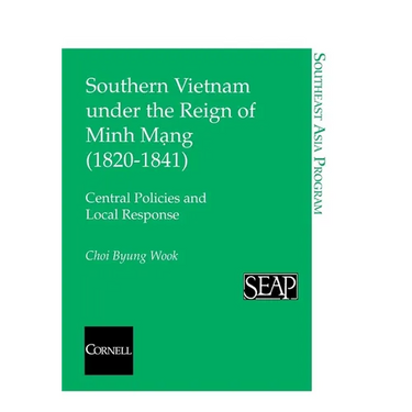 Southern Vietnam under the Reign of Minh Mang (1820Ð1841)