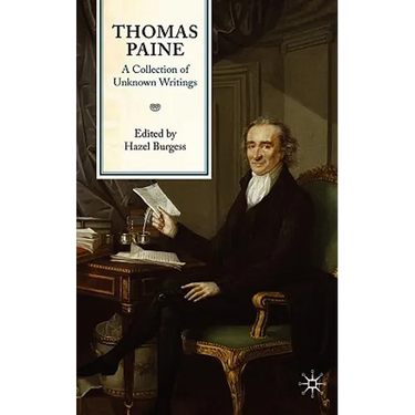 Thomas Paine: A Collection of Unknown Writings