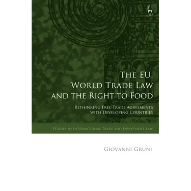 The Eu, World Trade Law and the Right to Food: Rethinking Free Trade Agreements with Developing Countries