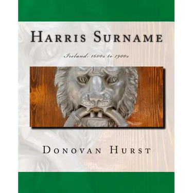 Harris Surname: Ireland: 1600s to 1900s