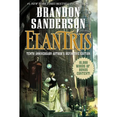 Elantris: Tenth Anniversary Author's Definitive Edition