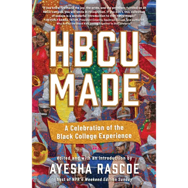 Hbcu Made: A Celebration of the Black College Experience