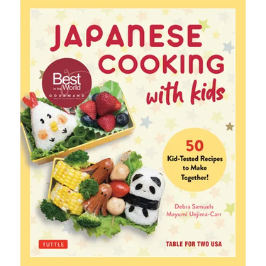 Japanese Cooking with Kids: 50 Kid-Tested Recipes to Make Together!