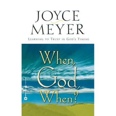 When, God, When?: Learning to Trust in God's Timing