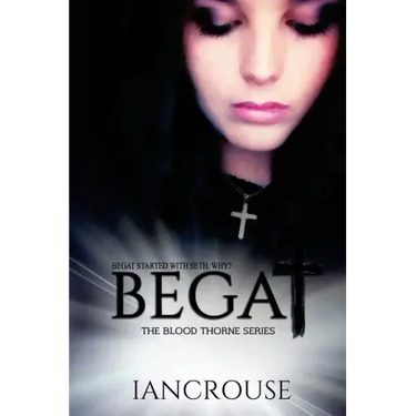 Begat: The Blood Thorne Series