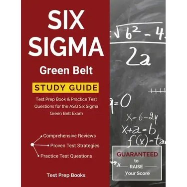 Six Sigma Green Belt Study Guide: Test Prep Book & Practice Test Questions for the ASQ Six Sigma Green Belt Exam