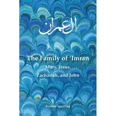 The Family of 'Imran: Mary, Jesus, Zachariah, and John