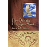How Does the Holy Spirit Work in a Christian?