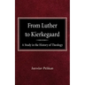 From Luther to Kierkegaard: A Study in the History of Theology