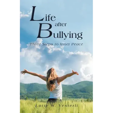 Life After Bullying: Three Steps to Inner Peace