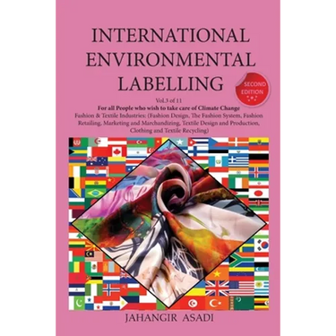International Environmental Labelling Vol.3 Fashion: For All People who wish to take care of Climate Change Fashion & Textile Industries: (Fashion Des