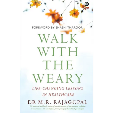 "Walk with the Weary Life-changing Lessons in Healthcare"