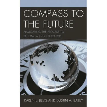 Compass to the Future: Navigating the Process to Become a K-12 Educator