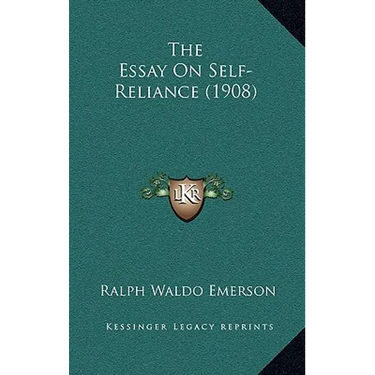 The Essay On Self-Reliance (1908)