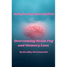 Ankylosing Spondylitis Overcoming Brain Fog and Memory Loss