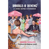 Double-O Dining: A James Bond Cookbook