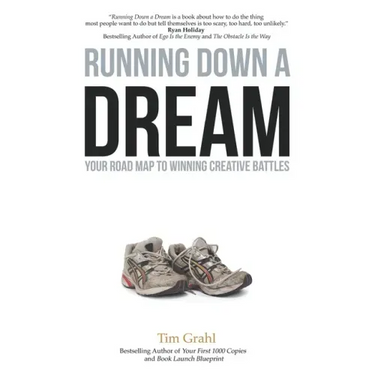 Running Down a Dream: Your Road Map To Winning Creative Battles