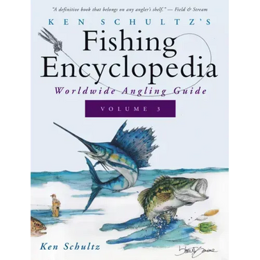 Ken Schultz's Fishing Encyclopedia Volume 3: Worldwide Angling Guide