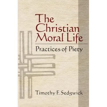 The Christian Moral Life: Practices of Piety