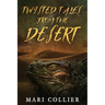 Twisted Tales From The Desert