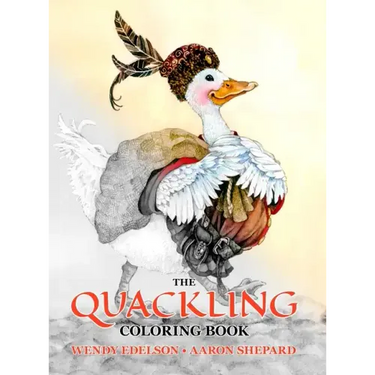 The Quackling Coloring Book: A Grayscale Adult Coloring Book and Children's Storybook Featuring a Favorite Folk Tale