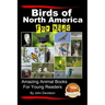 Birds of North America For Kids - Amazing Animal Books for Young Readers