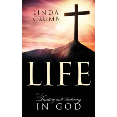 Life: Trusting and Believing in God