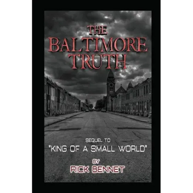 The Baltimore Truth: Sequel to King of a Small World