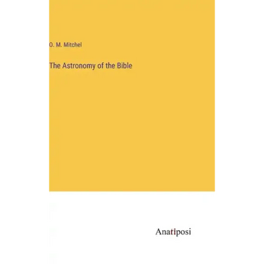 The Astronomy of the Bible