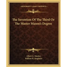 The Invention of the Third or the Master Mason's Degree