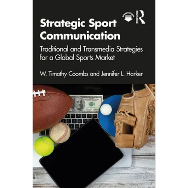Strategic Sport Communication: Traditional and Transmedia Strategies for a Global Sports Market