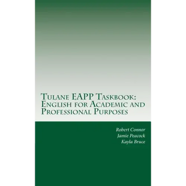Tulane EAPP Taskbook: English for Academic and Professional Purposes