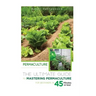 Permaculture: The Ultimate Guide to Mastering Permaculture for Beginners in 45 Minutes or Less!