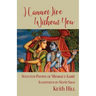 I Cannot Live Without You: Selected Poems of Mirabai and Kabir