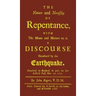The Nature and Necessity of Repentance: With the Means and Motives to it. A Discourse Occasion'd by the Earthquake