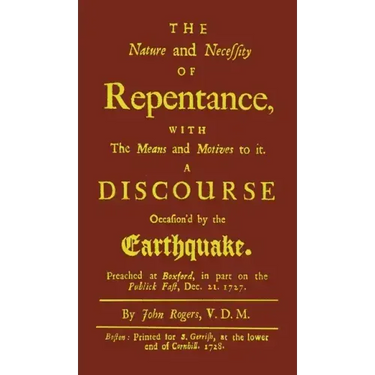 The Nature and Necessity of Repentance: With the Means and Motives to it. A Discourse Occasion'd by the Earthquake