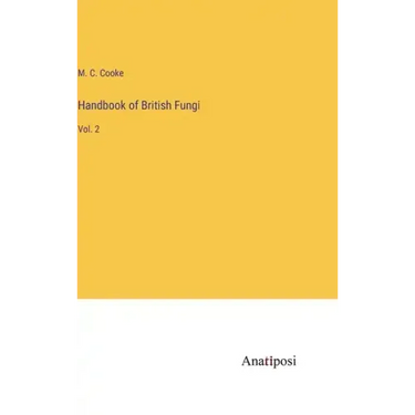 Handbook of British Fungi: Vol. 2