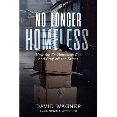 No Longer Homeless: How the Ex-Homeless Get and Stay off the Street