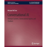Conversational AI: Dialogue Systems, Conversational Agents, and Chatbots