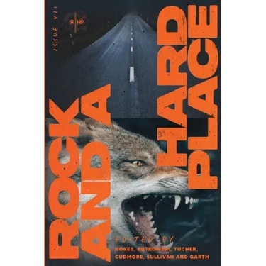 Rock and a Hard Place, Issue 7: Winter 2022