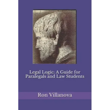 Legal Logic: A Guide for Paralegals and Law Students