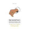 Bossing Investments: A Smart Girl's Guide to Building Wealth