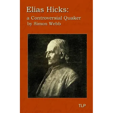 Elias Hicks: A Controversial Quaker