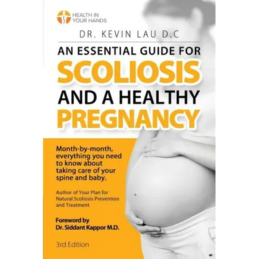 An Essential Guide for Scoliosis and a Healthy Pregnancy (3rd Edition): Month-by-month, everything you need to know about taking care of your spine an