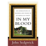 In My Blood: Six Generations of Madness and Desire in an American Family
