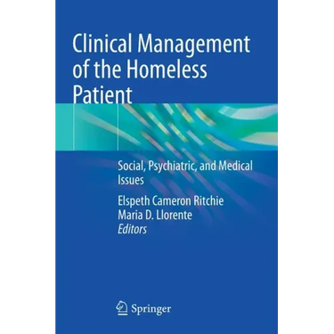 Clinical Management of the Homeless Patient: Social, Psychiatric, and Medical Issues