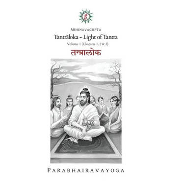 Tantrāloka: Light of Tantra - Volume 1