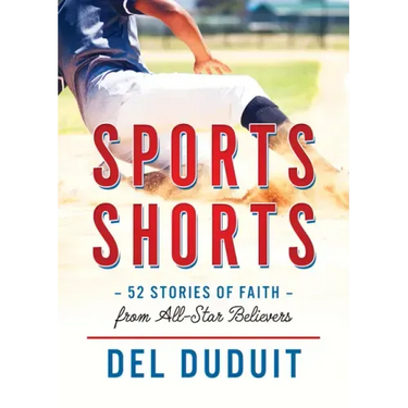 Sports Shorts: 52 Stories of Faith from All-Star Believers