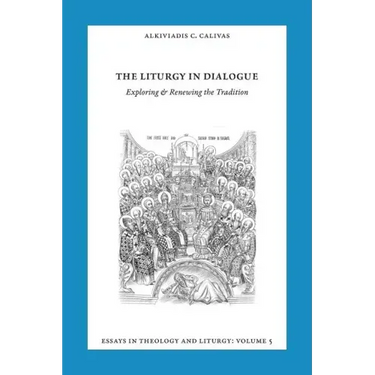 Essays in Liturgy and Theology, Volume 5: The Liturgy in Dialogue